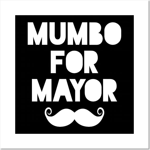 mumbo for mayor Wall Art by Elhisodesigns